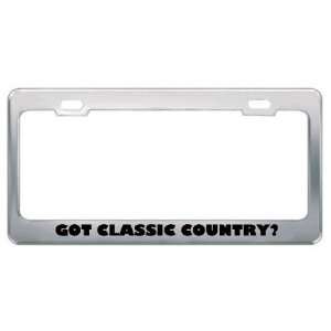 Got Classic Country? Music Musical Instrument Metal License Plate 