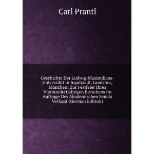  Des Akademischen Senats Verfasst (German Edition) Carl Prantl Books