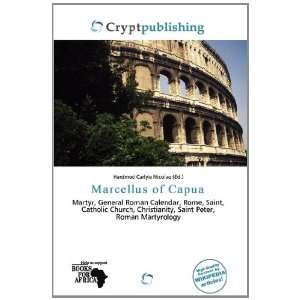    Marcellus of Capua (9786138494508) Hardmod Carlyle Nicolao Books