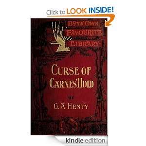 The Curse of Carnes Hold A Tale of Adventure(Annotated) G. A. Henty 