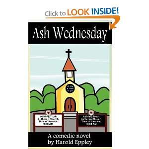  Ash Wednesday [Paperback] Harold Eppley Books
