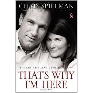  Thats Why Im Here The Chris and Stefanie Spielman Story 
