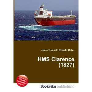  HMS Clarence (1827) Ronald Cohn Jesse Russell Books