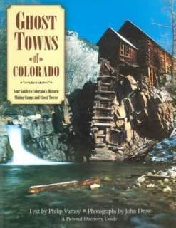   Ghost Towns of Colorado Your Guide to Colorados 