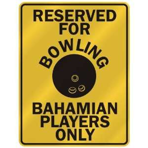 RESERVED FOR  B OWLING BAHAMIAN PLAYERS ONLY  PARKING SIGN COUNTRY 