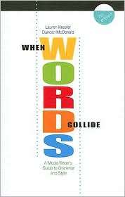 When Words Collide A Media Writers Guide to Grammar and Style 