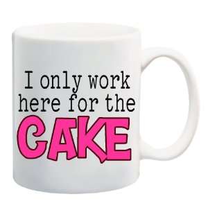   HERE FOR THE CAKE Mug Coffee Cup 11 oz ~ Office Humor 