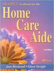 Mosbys Textbook for the Home Care Aide, (0323016561), Joan M 