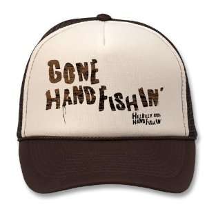  Hillbilly Handfishin Gone Handfishin Trucker Hat Toys & Games