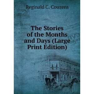   the Months and Days (Large Print Edition) Reginald C. Couzens Books