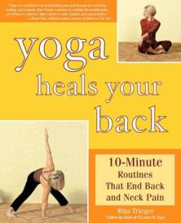Yoga Heals Your Back 10 Minute Routines that End Back and Neck Pain