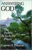 Answering God The Psalms as Eugene H. Peterson