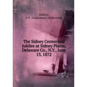   Co., N.Y., June 13, 1872 N.Y . Centennial celebration Sidney Books