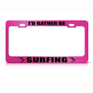  ID Rather Be Surfing Metal license plate frame Tag Holder 