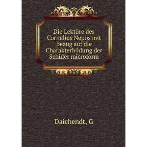  auf die Charakterbildung der SchÃ¼ler microform G Daichendt Books