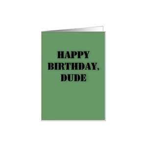  Happy Birthday, Dude Army Green Sencil Letters Card 
