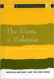 The Music of Malaysia The Classical, Folk and Syncretic Traditions 
