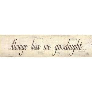  Always Kiss Me Goodnight by Donna Atkins 24x6 Kitchen 