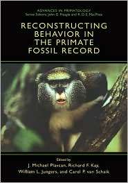 Reconstructing Behavior In The Primate Fossil Record, (030646604X), J 