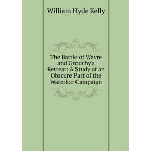  The Battle of Wavre and Grouchys Retreat A Study of an 