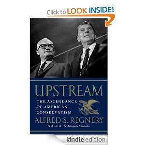 Upstream Alfred S. Regnery  Kindle Store