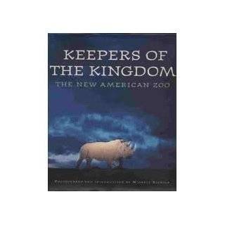 Keepers of the Kingdom The New American Zoo by Jon Charles Coe and 