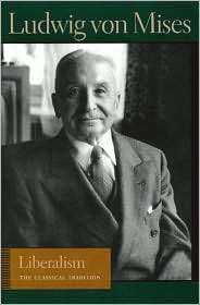 Liberalism The Classical Tradition, (0865975868), von Mises 