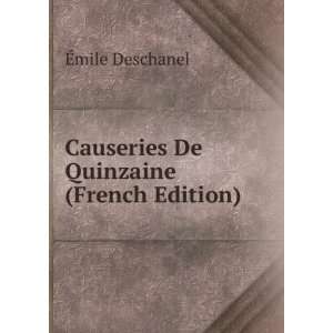  Causeries De Quinzaine (French Edition) Ã?mile Deschanel Books