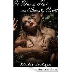   Was a Hot and Sweaty Night Nathan Dillinger  Kindle Store