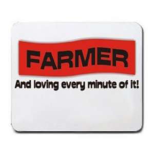  FARMER And loving every minute of it Mousepad Office 