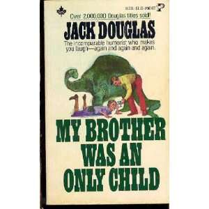  My Brother was an Only Child Jack Douglas Books