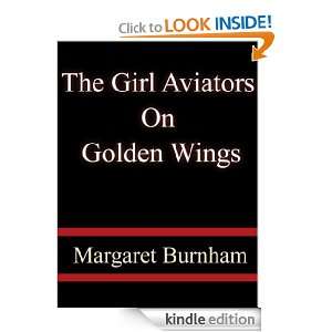 The Girl Aviators On Golden Wings   Margaret Burnham Margaret Burnham 