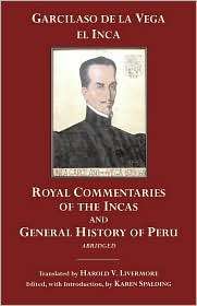 The Royal Commentaries of the Incas and General History of Peru 