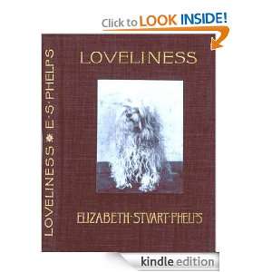 Loveliness [Illustrated] Elizabeth Stuart Phelps, SARAH S. STILWELL 