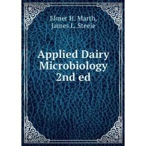   Dairy Microbiology 2nd ed. James L. Steele Elmer H. Marth Books