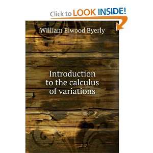   to the calculus of variations William Elwood Byerly Books