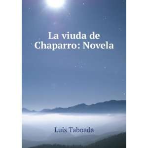  La viuda de Chaparro Novela Luis Taboada Books