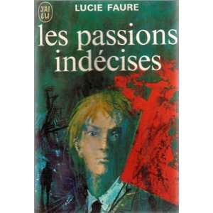  Les Passions indécises Lucie Faure Books
