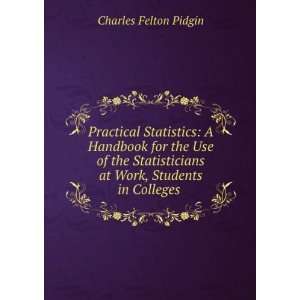   at Work, Students in Colleges . Charles Felton Pidgin Books