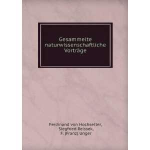    Siegfried Reissek, F. (Franz) Unger Ferdinand von Hochsetter Books