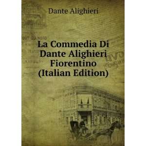   Dante Alighieri Fiorentino (Italian Edition) Dante Alighieri Books