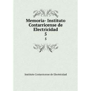   de Electricidad. 5 Instituto Costarricense de Electricidad Books