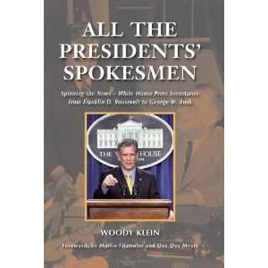   Press Secretaries from Franklin D. Roo [Hardcover] Woody Klein Books