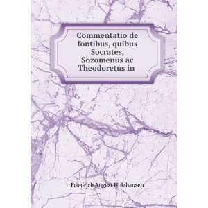   , Sozomenus ac Theodoretus in . Friedrich August Holzhausen Books