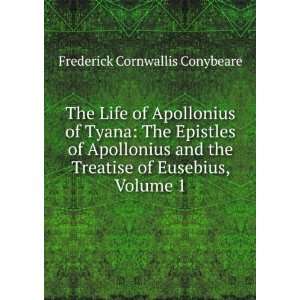 The Life of Apollonius of Tyana The Epistles of Apollonius and the 