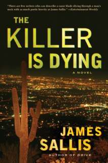   The Killer Is Dying by James Sallis, Walker & Company 