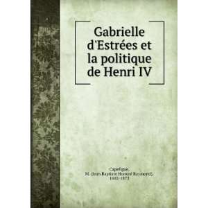  Gabrielle dEstreÌes et la politique de Henri IV M 