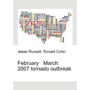  February March 2007 tornado outbreak Ronald Cohn Jesse 