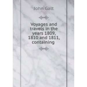   in the years 1809, 1810 and 1811, containing . John Galt Books