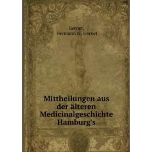   lteren Medicinalgeschichte Hamburgs Hermann G . Gernet Gernet Books